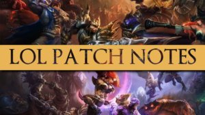 【LoL】 パッチノートって確認してる?【最新版】