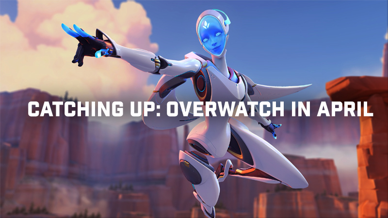 Catching Up with Overwatch - April Updates and League