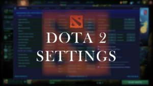 Best Dota 2 Settings: Maximize Your Performance With These Tweaks