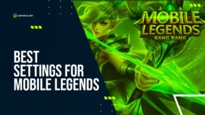 The best settings for Mobile Legends Bang Bang to win games
