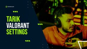 Tarik VALORANT Settings: Mouse, Crosshair, Keybinds & More