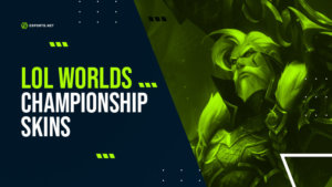 LoL Worlds Skins – All Worlds Championship Skins to Date