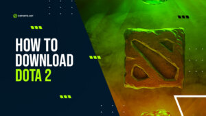 How to Download Dota 2 – Step by Step