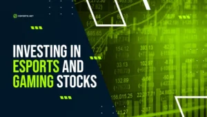 Esports Stocks: Investing in Esports & Gaming Companies in 2025