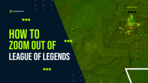 How To Zoom Out in League of Legends