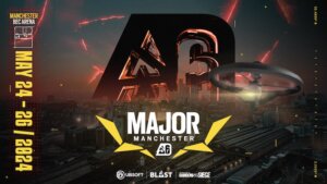 BLAST R6 Major Manchester Guide