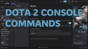 Top Dota 2 console commands you should know about