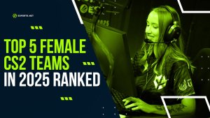 Best Female CS2 Teams in 2025 | Top 5 Female CS2 Teams