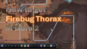 How to get the Firebug Thorax in Dota 2 Crownfall Act 2