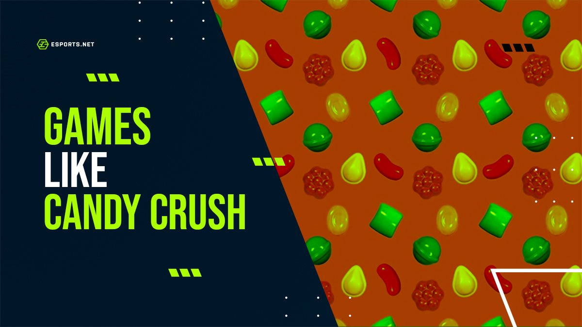 Games like Candy Crush