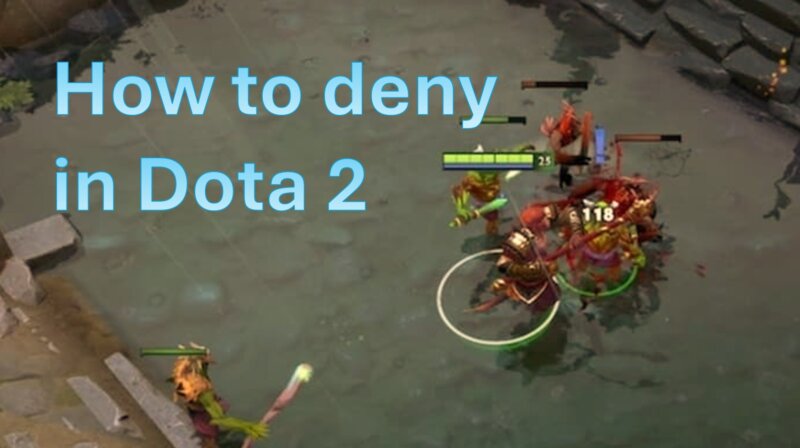 How to deny in Dota 2