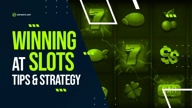 how to win at slots, tips and strategy