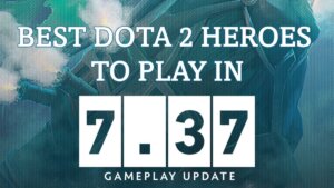 Best Dota 2 Heroes to play in 7.37 Update