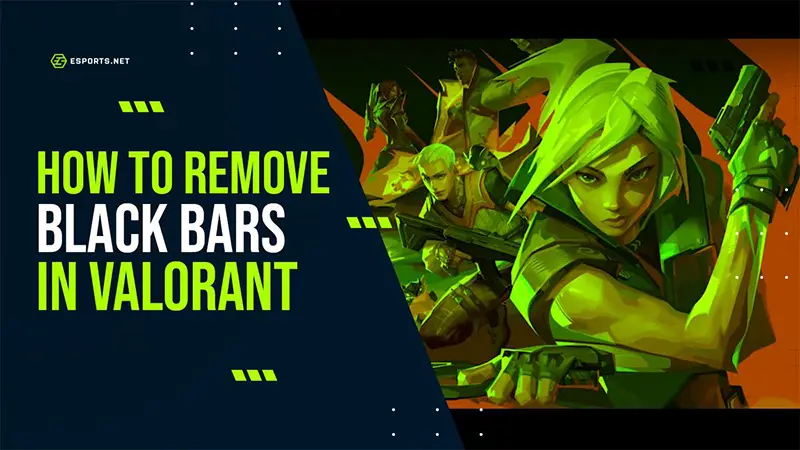 How to remove black bars in VALORANT