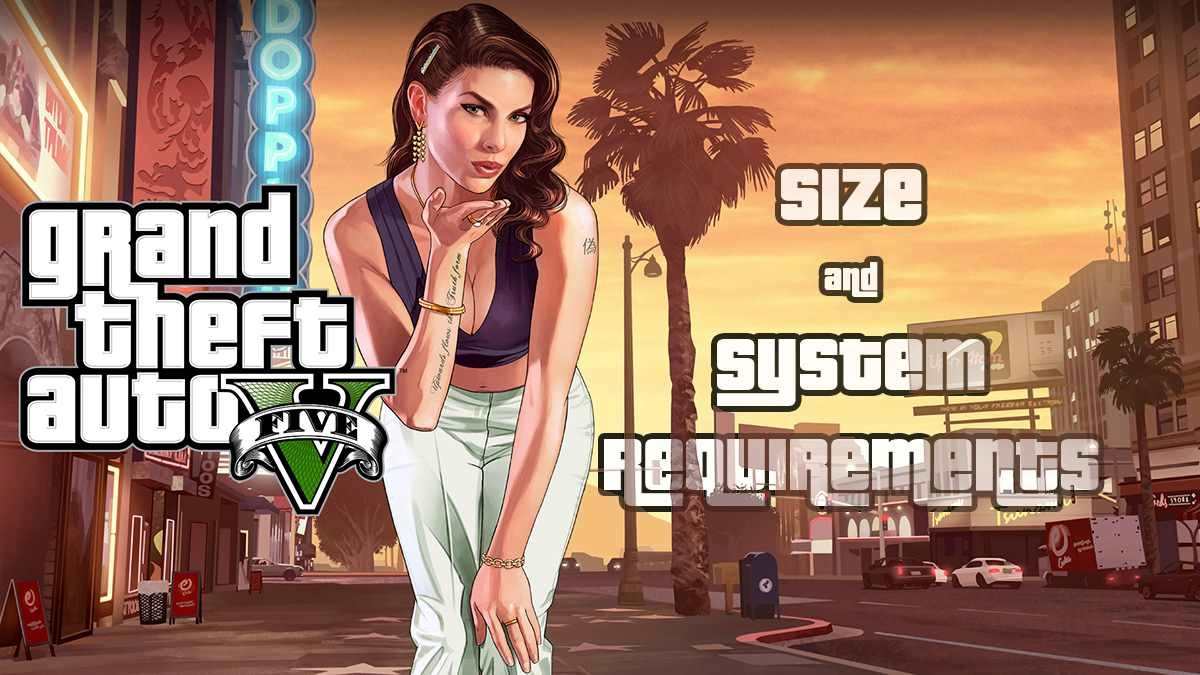 GTA 5 size and system requirements