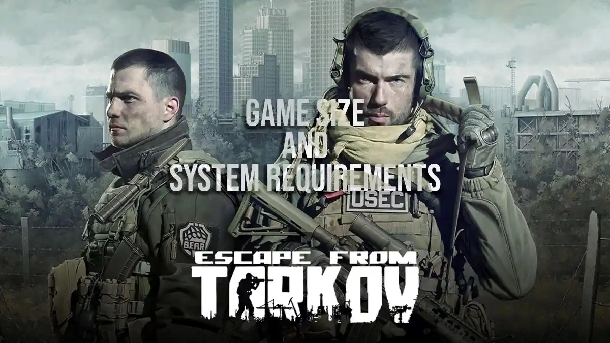 Escape From Tarkov size and requirements