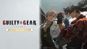 Guilty Gear Strive Comes to Nintendo Switch