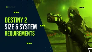 Destiny 2 Size & System Requirements: Can Your Rig Handle It?