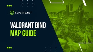 VALORANT Bind Map Guide: How To Play, Callouts and Strategies