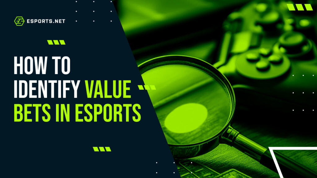 How to identify value bets in esports
