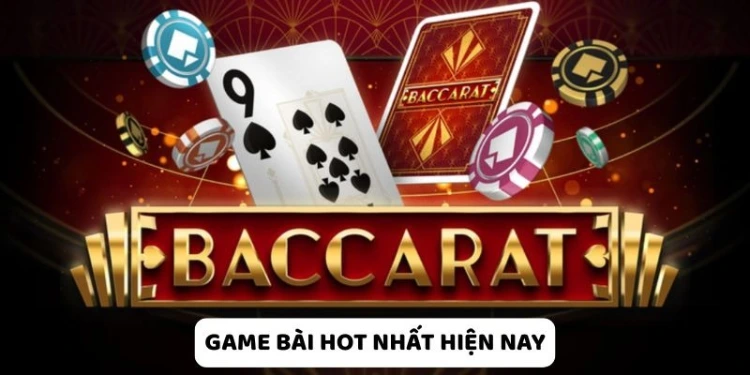 Baccarat trực tuyến - Game đánh bài hot nhất hiện nay